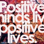 Positive Minds Live Positive Lives